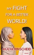 E-Book (epub) My fight for a better world von Hülya Rinscheid