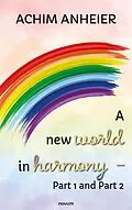 E-Book (epub) A new world in harmony - Part 1 and Part 2 von Achim Anheier