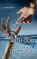 E-Book (epub) With God through the crisis von Patrick Wolf