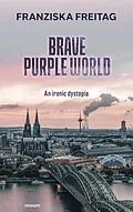 E-Book (epub) Brave Purple World von Franziska Freitag