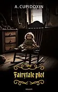 E-Book (epub) Fairytale plot von A. Cupidoxin