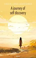 E-Book (epub) A journey of self discovery von Svenja Luana Ledergerber