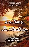 E-Book (epub) As the time, so the situation von Yasmine Meier Herbert Wolf