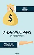 E-Book (epub) Investment advisors - do we need them? von Robert Schmidt