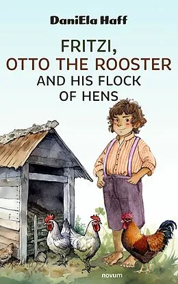 E-Book (epub) Fritzi, Otto the Rooster and His Flock of Hens von DaniEla Haff