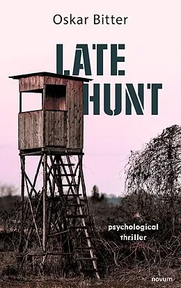 E-Book (epub) Late hunt von Oskar Bitter