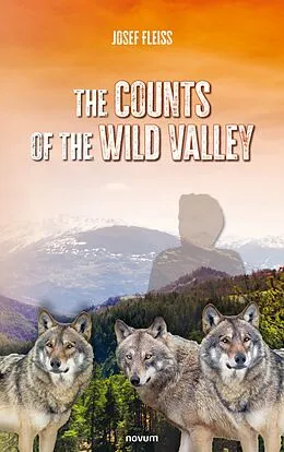 E-Book (epub) The counts of the Wild Valley von Josef Fleiß