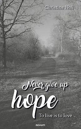 E-Book (epub) Never give up hope von Christine Noll