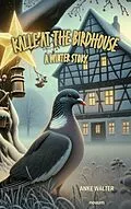 E-Book (epub) Kalle at the birdhouse - a winter story von Anke Walter