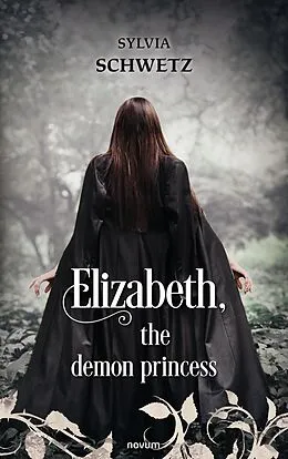 E-Book (epub) Elizabeth, the demon princess von Sylvia Schwetz