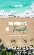 E-Book (epub) Ten winters in Tenerife von Horst Pape