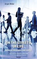 E-Book (epub) On the streets of life - between ideologies and reality von Jürgen Weber