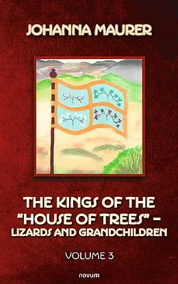 E-Book (epub) The kings of the 'house of trees' - lizards and grandchildren von Johanna Maurer