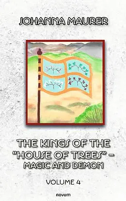 E-Book (epub) The kings of the 'house of trees' - magic and demon von Johanna Maurer