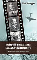 E-Book (epub) The incredible life stories of the brothers Alfred and Ernst Hofer von Kurt Steinegger