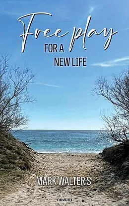 E-Book (epub) Free play for a new life von Mark Walter S.