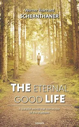E-Book (epub) The eternal good life von Werner Reinhard Schernthaner