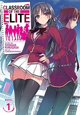 Couverture cartonnée Classroom of the Elite (Light Novel) Vol. 1 de Syougo Kinugasa