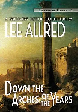 E-Book (epub) Down the Arches of the Years von Lee Allred