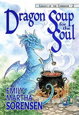 E-Book (epub) Dragon Soup for the Soul von Emily Martha Sorensen