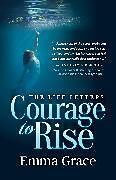 Kartonierter Einband The Life Letters, Courage to Rise von Emma Grace