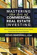 E-Book (epub) Mastering the Art of Commercial Real Estate Investing von Doug Marshall