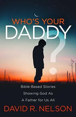 E-Book (epub) Who's Your Daddy? von David R. Nelson