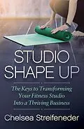 E-Book (epub) Studio Shape Up von Chelsea Streifeneder