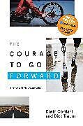 Fester Einband The Courage to Go Forward von David Cordani, Dick Traum