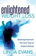E-Book (epub) Enlightened Weight Loss von Linda Evans