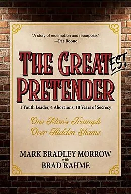 E-Book (epub) The Greatest Pretender von Mark Bradley Morrow, Brad Rahme