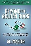 Couverture cartonnée Beyond the Golden Door de Ali Master