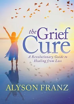 E-Book (epub) The Grief Cure von Alyson Franz