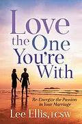 E-Book (epub) Love the One You're With von Lee Ellis