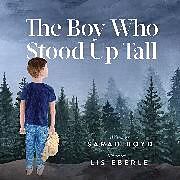 Kartonierter Einband The Boy Who Stood Up Tall von Sarah Boyd
