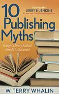 E-Book (epub) 10 Publishing Myths von W. Terry Whalin