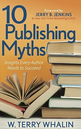 E-Book (epub) 10 Publishing Myths von W. Terry Whalin