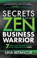 E-Book (epub) Secrets of the Zen Business Warrior von Lina Betancur