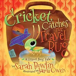 E-Book (epub) Cricket Catches the Travel Bug von Sarah Bowlin