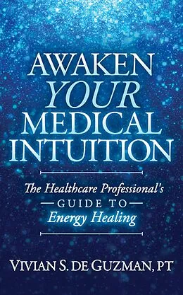E-Book (epub) Awaken Your Medical Intuition von Vivian S. de Guzman