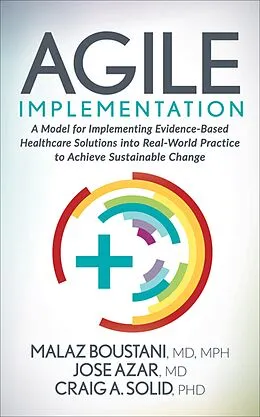 E-Book (epub) Agile Implementation von Malaz Boustani, Jose Azar, Craig A. Solid