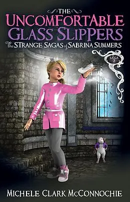 E-Book (epub) The Uncomfortable Glass Slippers von Michele Clark McConnochie