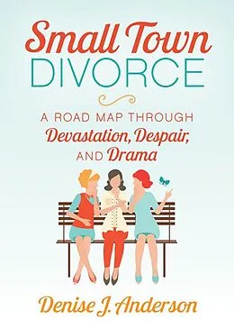 E-Book (epub) Small Town Divorce von Denise J. Anderson