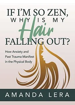E-Book (epub) If I'm So Zen, Why is My Hair Falling Out? von Amanda Lera