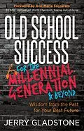 E-Book (epub) Old School Success for the Millennial Generation & Beyond von Jerry Gladstone