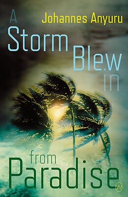 E-Book (epub) A Storm Blew In From Paradise von Johannes Anyuru