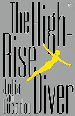 E-Book (epub) The High-Rise Diver von Julia von Lucadou