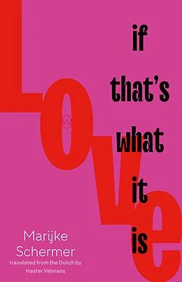E-Book (epub) Love, If That's What It Is von Marijke Schermer
