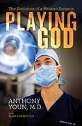 Livre Relié Playing God de M.D. , Anthony Youn, Alan Eisenstock