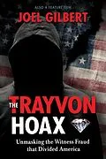 E-Book (epub) The Trayvon Hoax: Unmasking the Witness Fraud that Divided America von Joel Gilbert